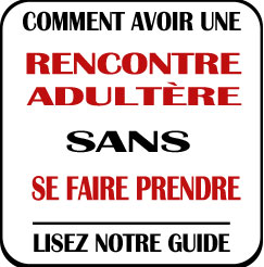 Comment avoir une rencontre adultère